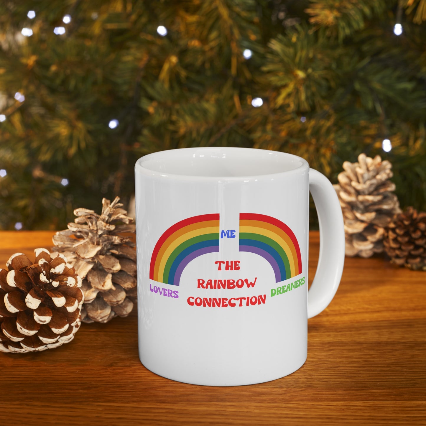 Rainbow Connection | Carpenters | Muppets | Pride | Statement Tee | Lovers Dreamers & Me | Music Lover's Gift | Coffee | Tea | Hot Chocolate | Ceramic Mug| 11oz