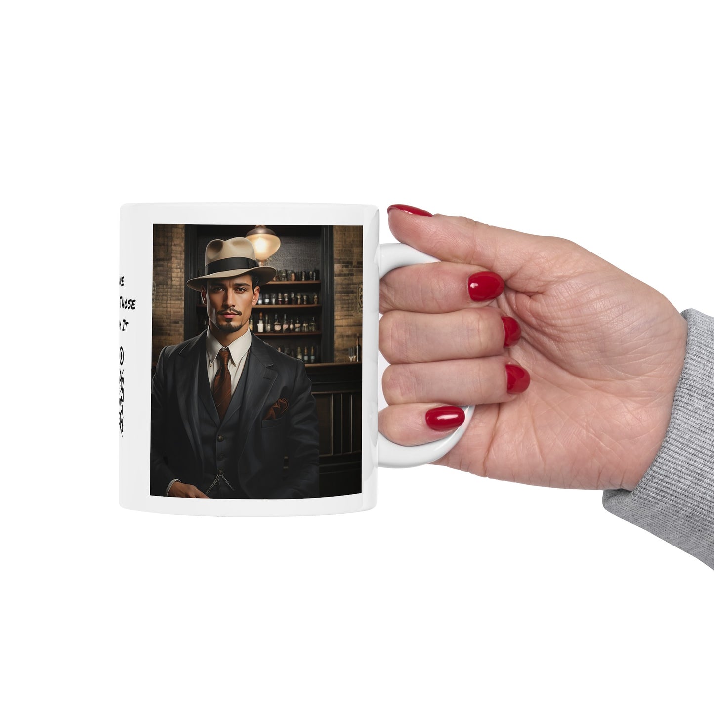 Gangster Is As Gangster Does | HD Graphic | Prohibition | Speakeasy | Coffee | Tea | Hot Chocolate | 11oz | White Mug