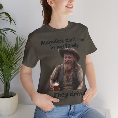 Alcoholics | Funny | HD Graphic | Joke | Don't Drink & Drive | Unisex | Men's | Women's | Tee | T-Shirt