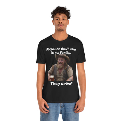 Alcoholics | Funny | HD Graphic | Joke | Don't Drink & Drive | Unisex | Men's | Women's | Tee | T-Shirt