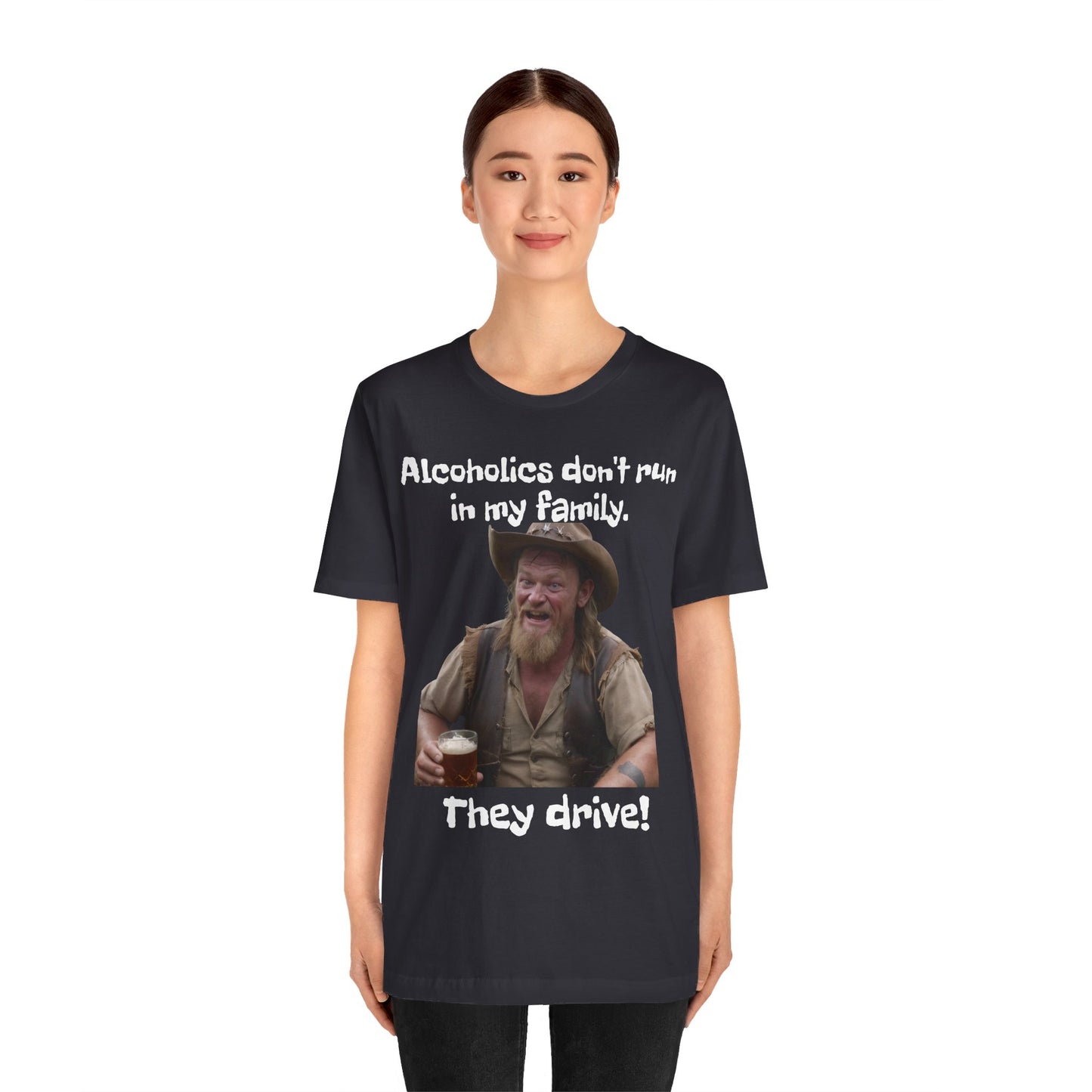Alcoholics | Funny | HD Graphic | Joke | Don't Drink & Drive | Unisex | Men's | Women's | Tee | T-Shirt