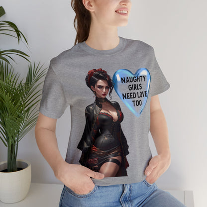 Naughty Girls Need Love Too | HD Graphic| Fantasy Girl | Steampunk | Unisex | Men's | Women's | Tee | T-Shirt
