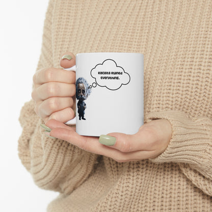 Racists Ruined Everything | HD Graphics | Science | Geek Gift | Einstein | Ceramic Mug | 11oz