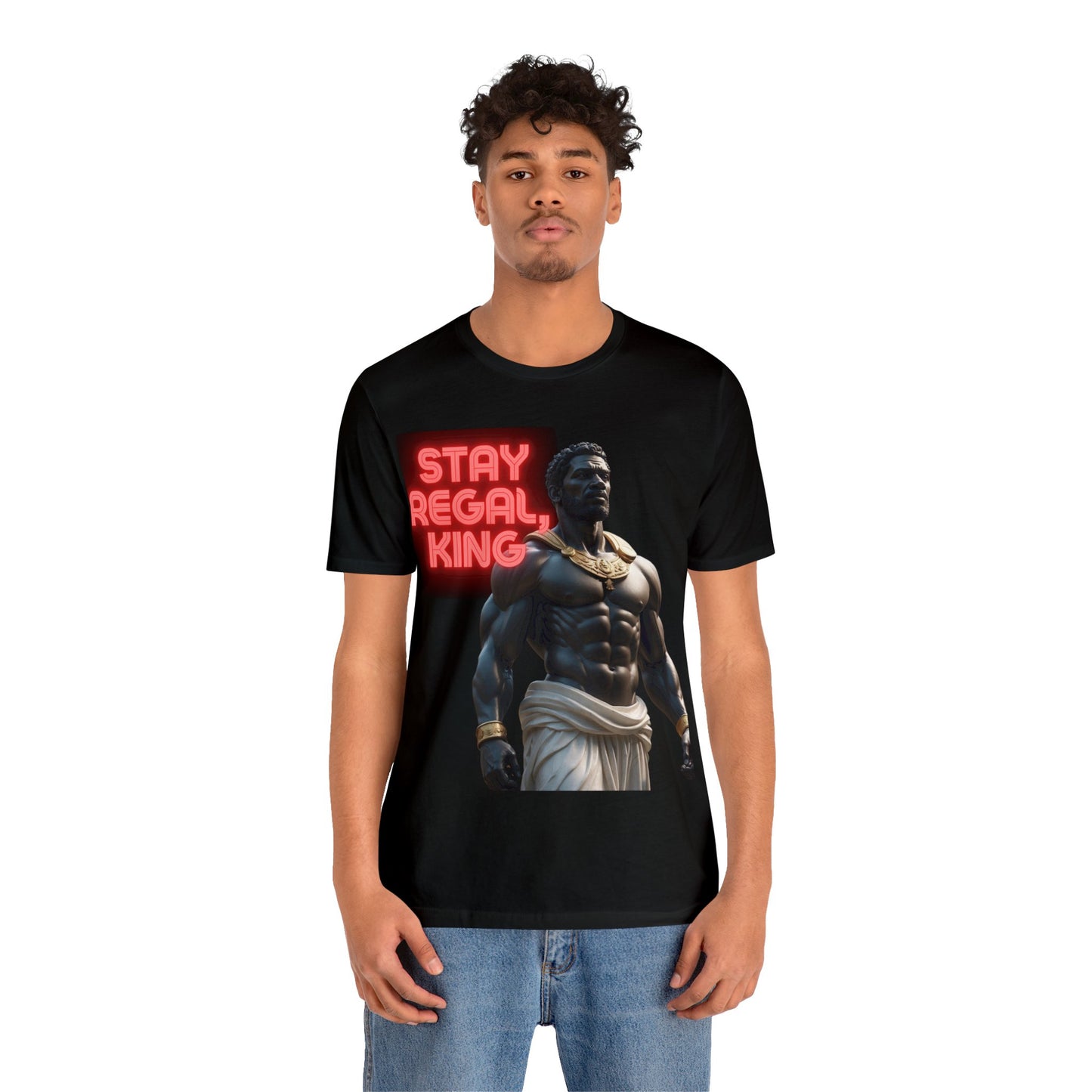 Stay Regal, King | Inspirational | Message | HD Graphic | Unisex | Men's | Women's | Tee | T-Shirt