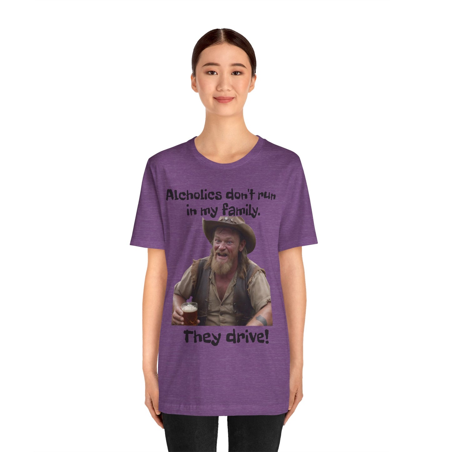 Alcoholics | Funny | HD Graphic | Joke | Don't Drink & Drive | Unisex | Men's | Women's | Tee | T-Shirt