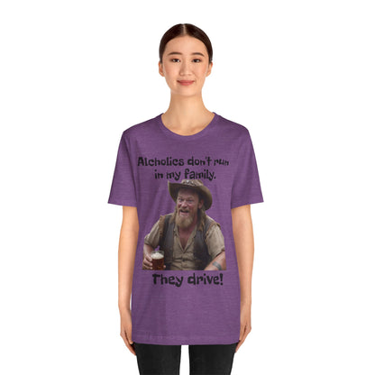 Alcoholics | Funny | HD Graphic | Joke | Don't Drink & Drive | Unisex | Men's | Women's | Tee | T-Shirt