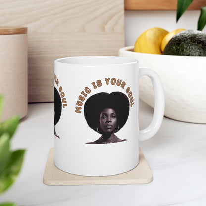 Music Is Your Soul | Afro | Woman | Teevolution | Afrocentric | Coffee | Tea | Hot Chocolate | Ceramic Mug | 11oz