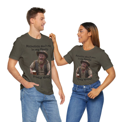 Alcoholics | Funny | HD Graphic | Joke | Don't Drink & Drive | Unisex | Men's | Women's | Tee | T-Shirt