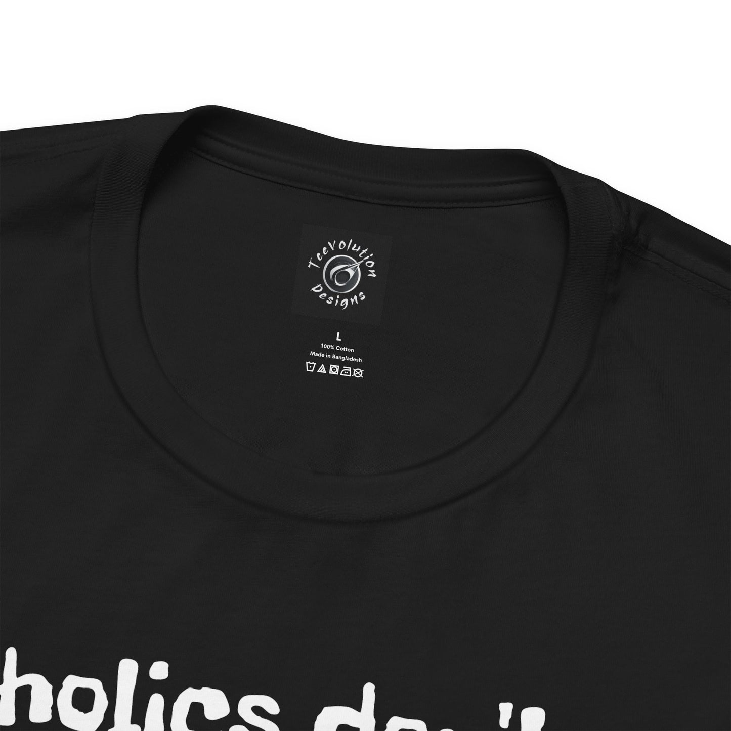 Alcoholics | Funny | HD Graphic | Joke | Don't Drink & Drive | Unisex | Men's | Women's | Tee | T-Shirt