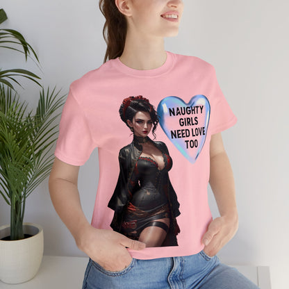 Naughty Girls Need Love Too | HD Graphic| Fantasy Girl | Steampunk | Unisex | Men's | Women's | Tee | T-Shirt