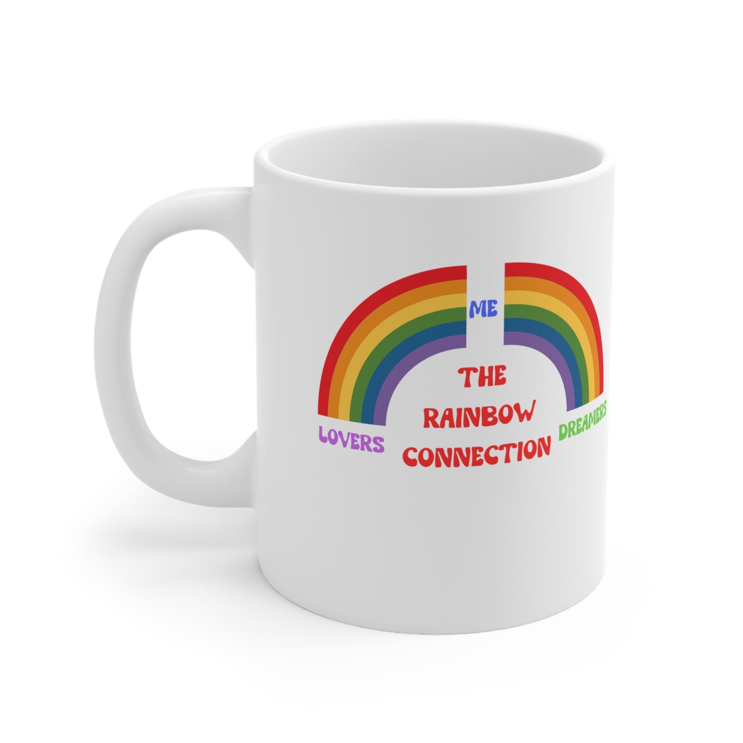 Rainbow Connection | Carpenters | Muppets | Pride | Statement Tee | Lovers Dreamers & Me | Music Lover's Gift | Coffee | Tea | Hot Chocolate | Ceramic Mug| 11oz