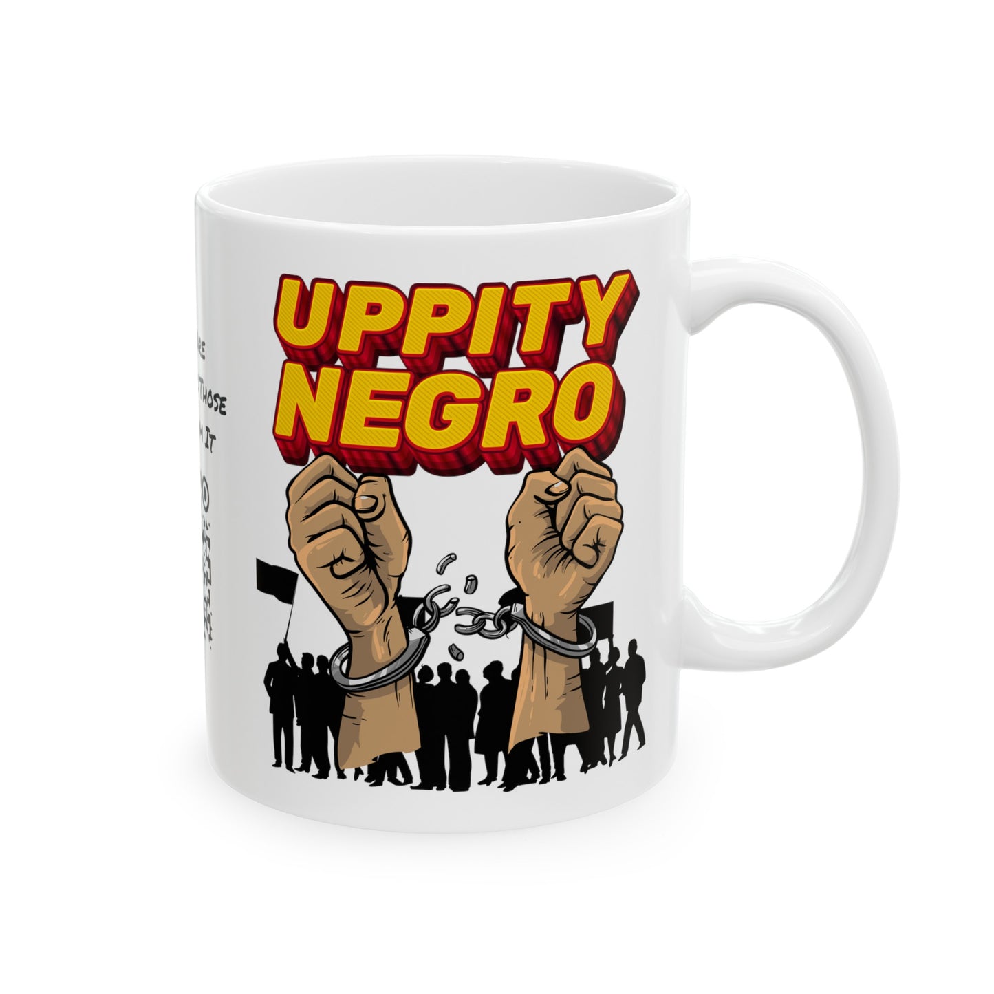 Uppity Negro | Black Empowerment | BLM | Black Power | Pro-Black | Revolutionary | Coffee | Tea | Hot Chocolate | 11oz | White Mug
