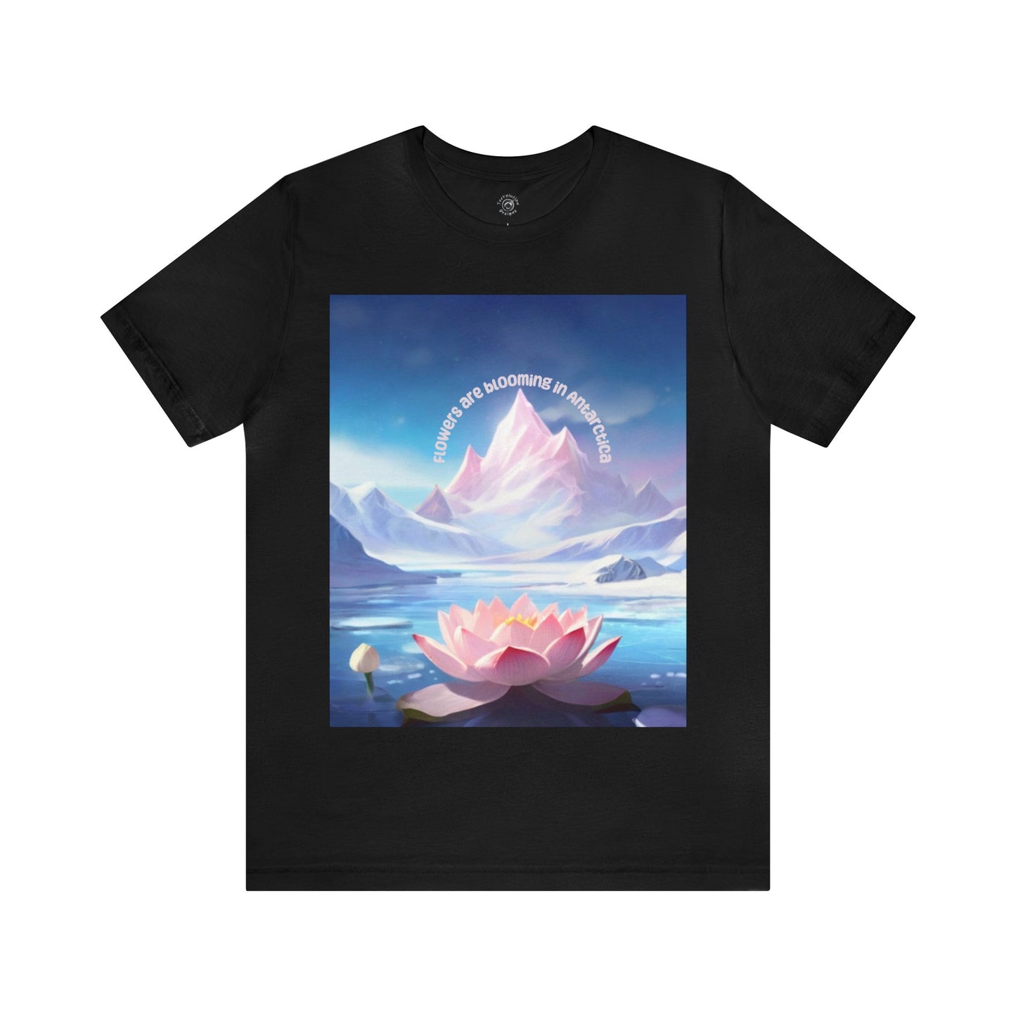 Flowers Are Blooming In Antarctica | IYKYK | Climate Change | Unisex | Men's | Women's | Tee | T-Shirt | FABIA | Quality tee print