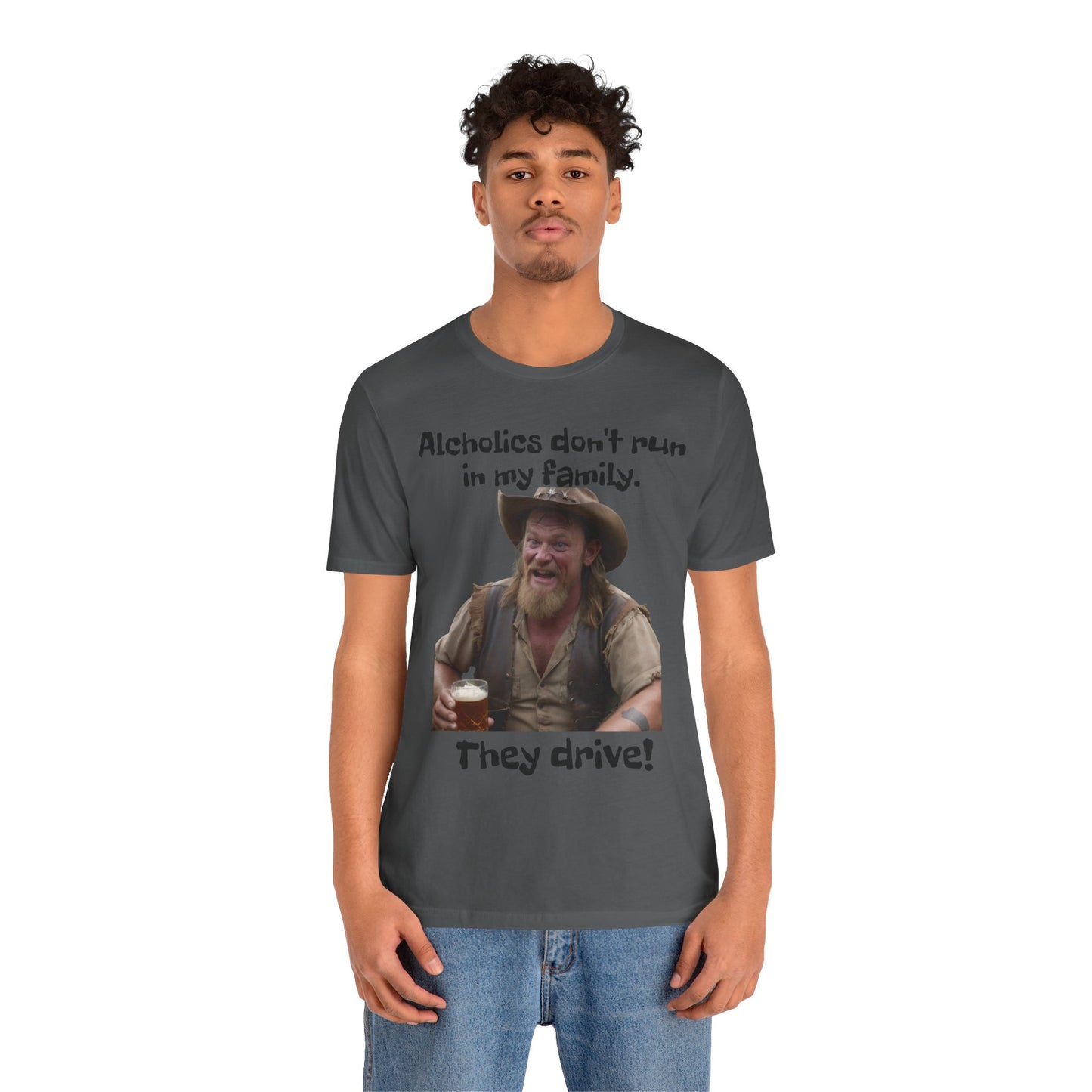 Alcoholics | Funny | HD Graphic | Joke | Don't Drink & Drive | Unisex | Men's | Women's | Tee | T-Shirt