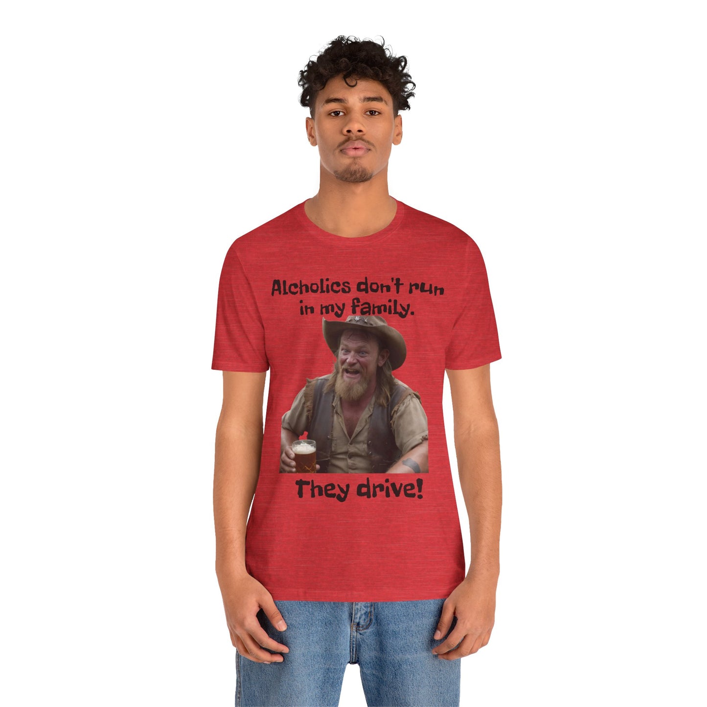 Alcoholics | Funny | HD Graphic | Joke | Don't Drink & Drive | Unisex | Men's | Women's | Tee | T-Shirt