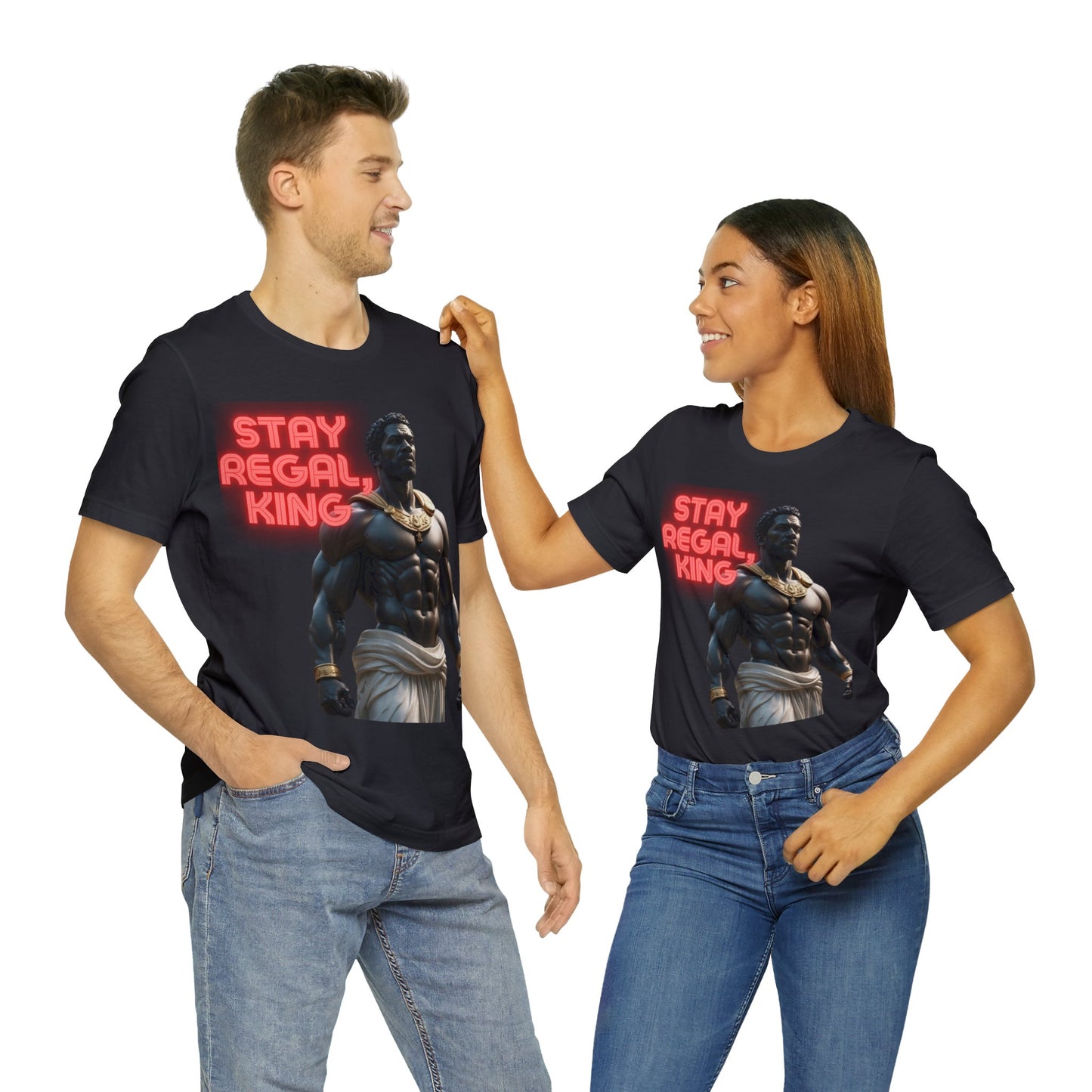 Stay Regal, King | Inspirational | Message | HD Graphic | Unisex | Men's | Women's | Tee | T-Shirt
