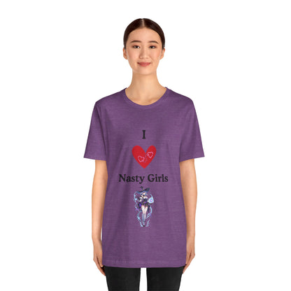 I Heart Nasty Girls | Funny | Kink Friendly | Waifu | Men's | Women's | Tee | T-Shirt