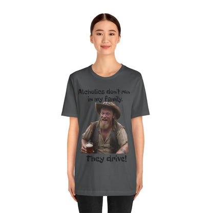 Alcoholics | Funny | HD Graphic | Joke | Don't Drink & Drive | Unisex | Men's | Women's | Tee | T-Shirt