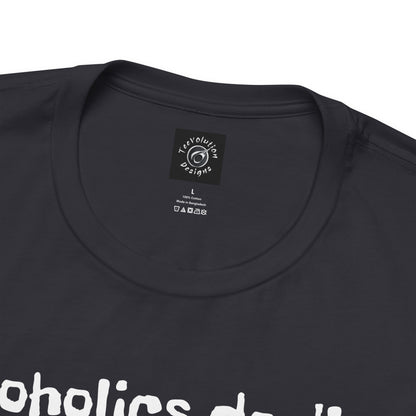 Alcoholics | Funny | HD Graphic | Joke | Don't Drink & Drive | Unisex | Men's | Women's | Tee | T-Shirt