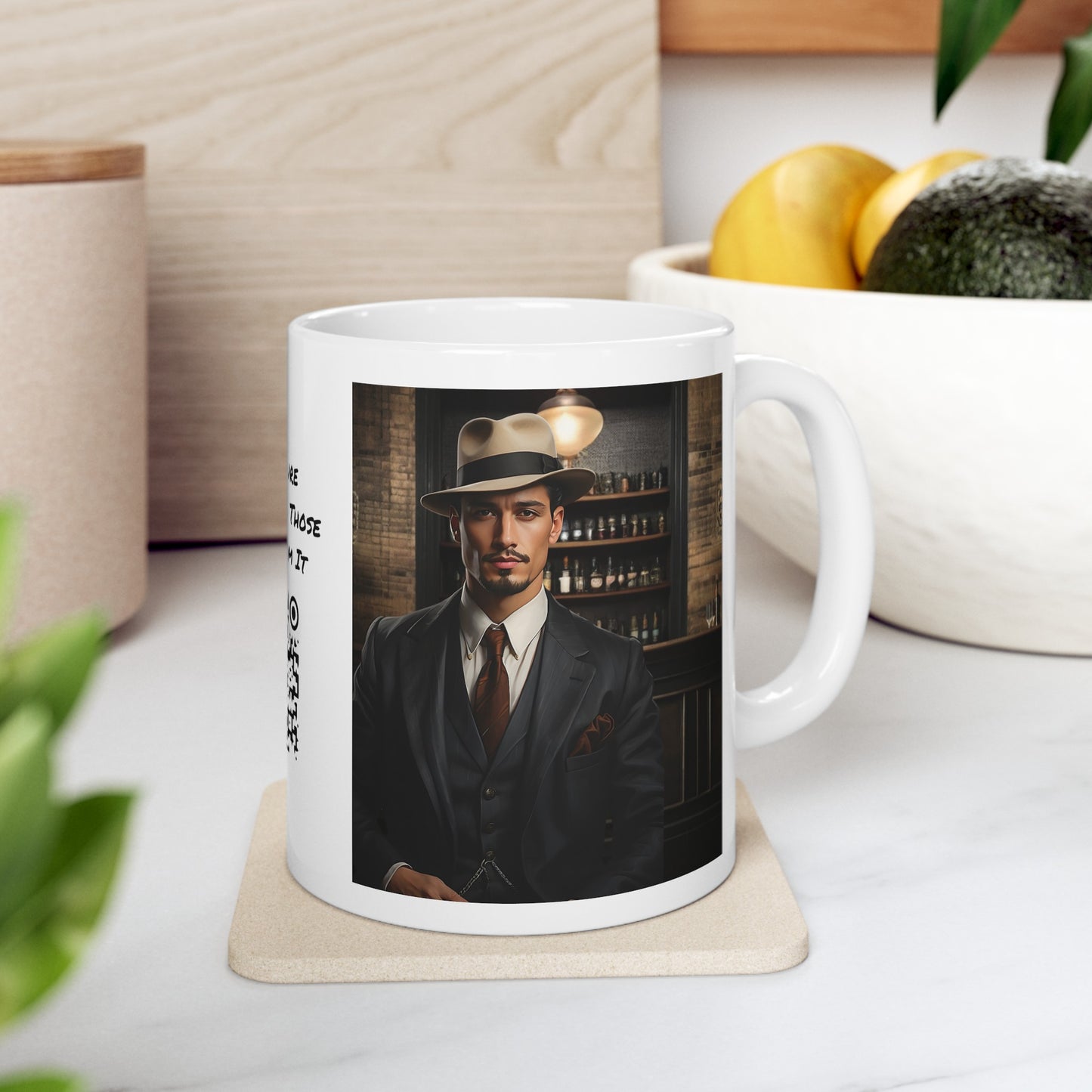 Gangster Is As Gangster Does | HD Graphic | Prohibition | Speakeasy | Coffee | Tea | Hot Chocolate | 11oz | White Mug