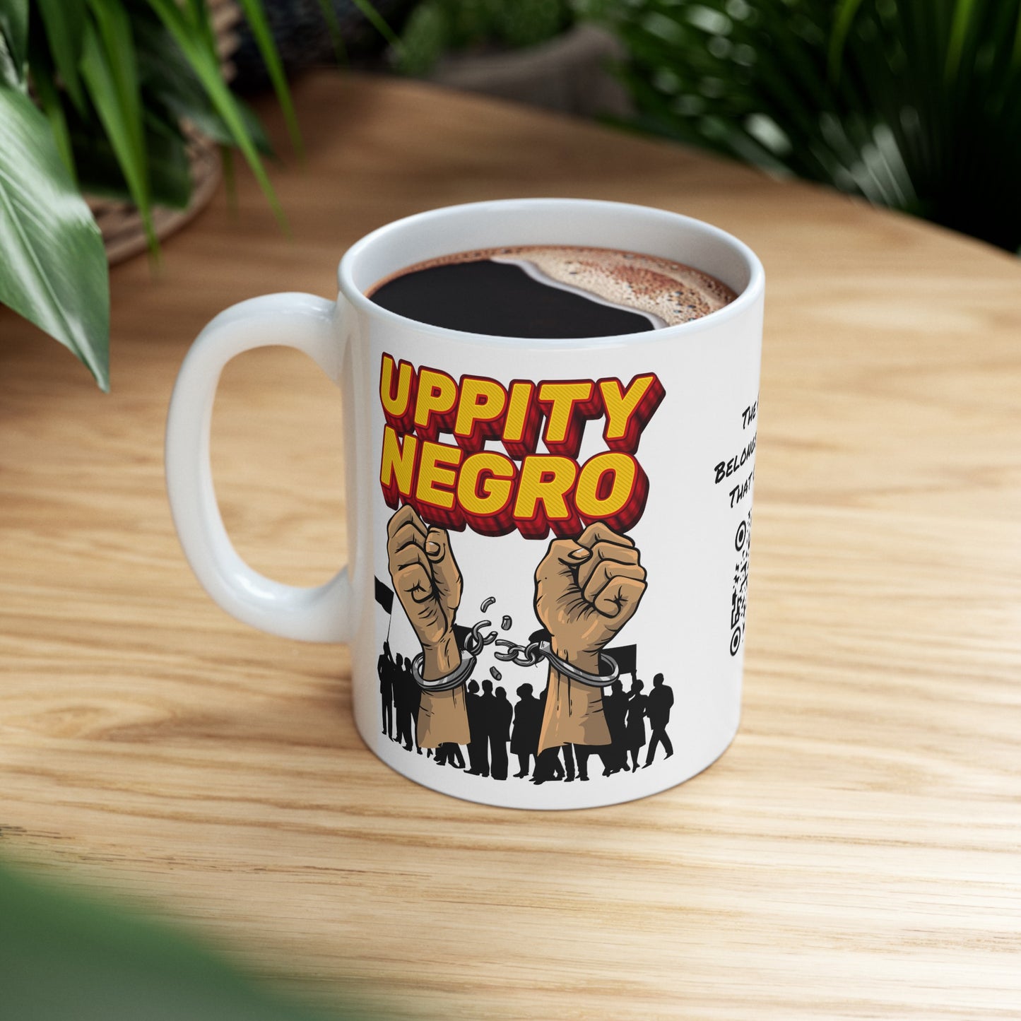 Uppity Negro | Black Empowerment | BLM | Black Power | Pro-Black | Revolutionary | Coffee | Tea | Hot Chocolate | 11oz | White Mug
