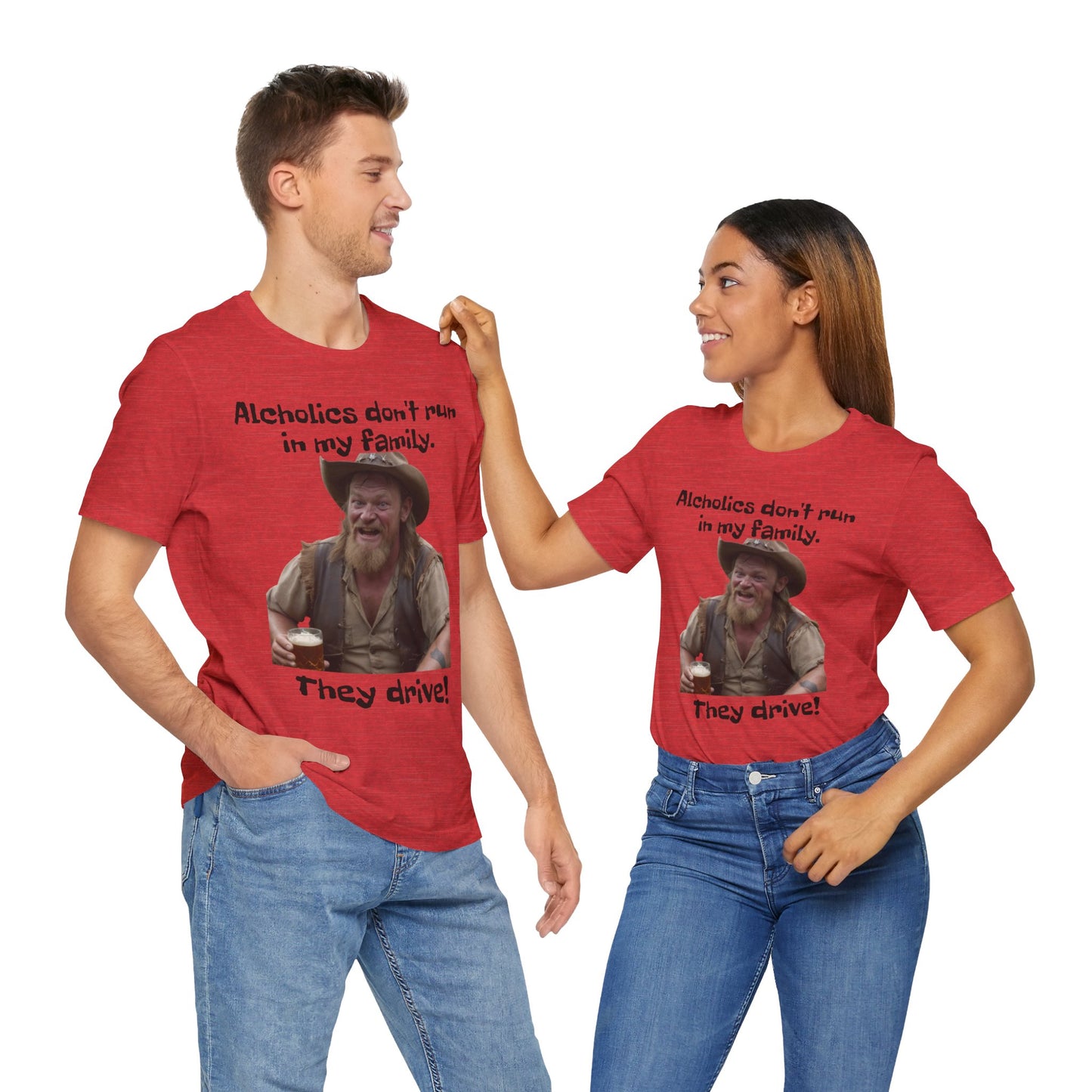 Alcoholics | Funny | HD Graphic | Joke | Don't Drink & Drive | Unisex | Men's | Women's | Tee | T-Shirt