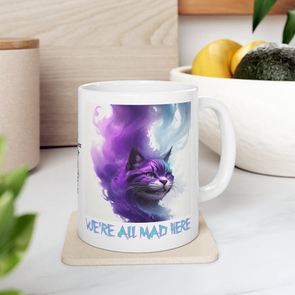 Cheshire Cat | We're All Mad Here | Alice Through The Looking Glass | Alice In Wonderland | Louis Carroll | Coffee | Tea | Hot Chocolate | Ceramic Mug | 11oz
