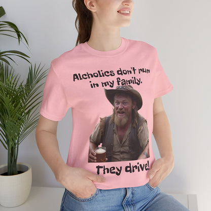 Alcoholics | Funny | HD Graphic | Joke | Don't Drink & Drive | Unisex | Men's | Women's | Tee | T-Shirt