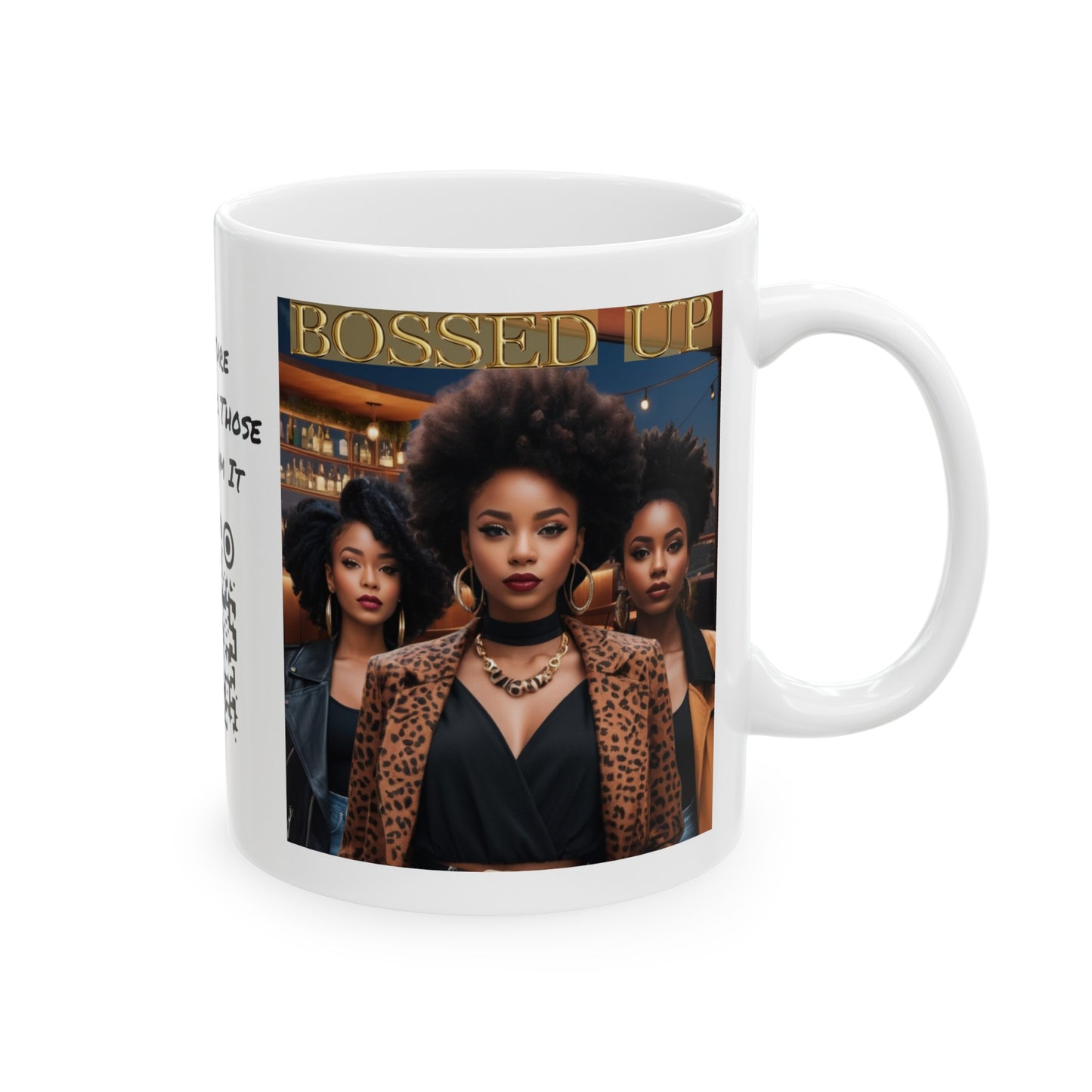 Bossed Up | HD Graphic | Black Girl Magic | Black Empowerment | Female Empowerment | Coffee | Tea | Hot Chocolate | 11oz | White Mug