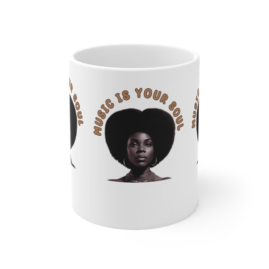 Music Is Your Soul | Afro | Woman | Teevolution | Afrocentric | Coffee | Tea | Hot Chocolate | Ceramic Mug | 11oz