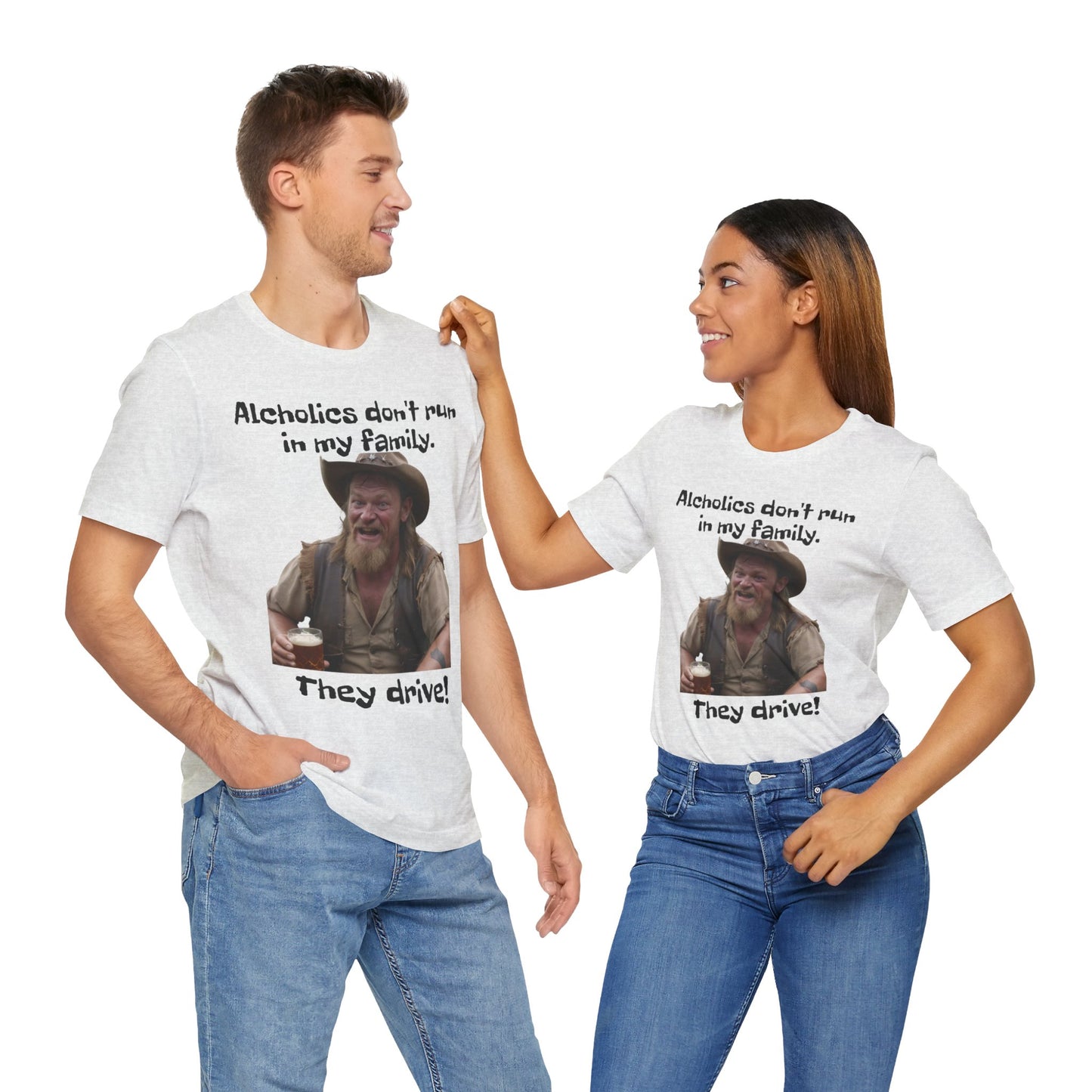 Alcoholics | Funny | HD Graphic | Joke | Don't Drink & Drive | Unisex | Men's | Women's | Tee | T-Shirt