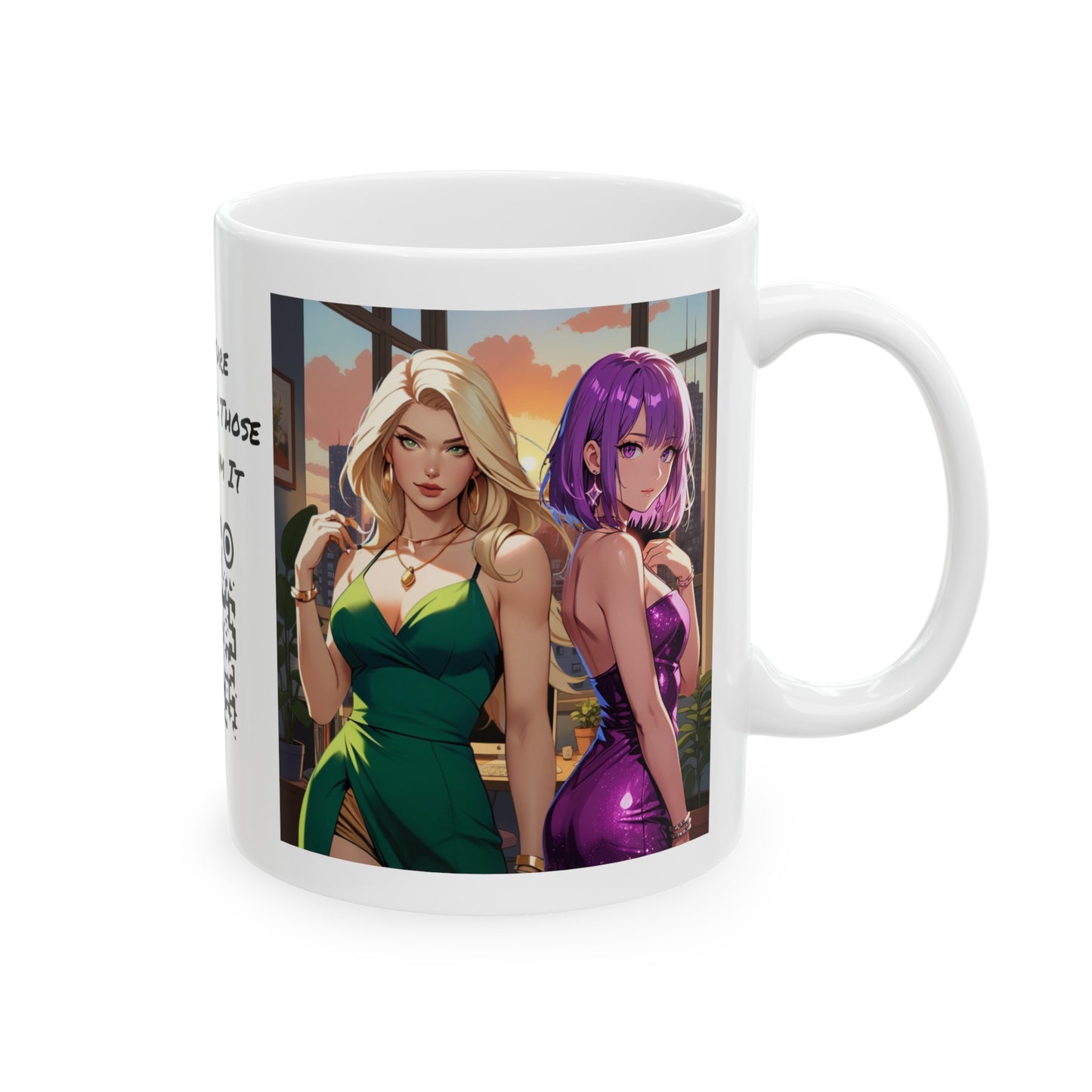 Girls Just Wanna Have Fun | HD Graphic | Party Girls | Anime | Coffee | Tea | Hot Chocolate | 11oz | White Mug