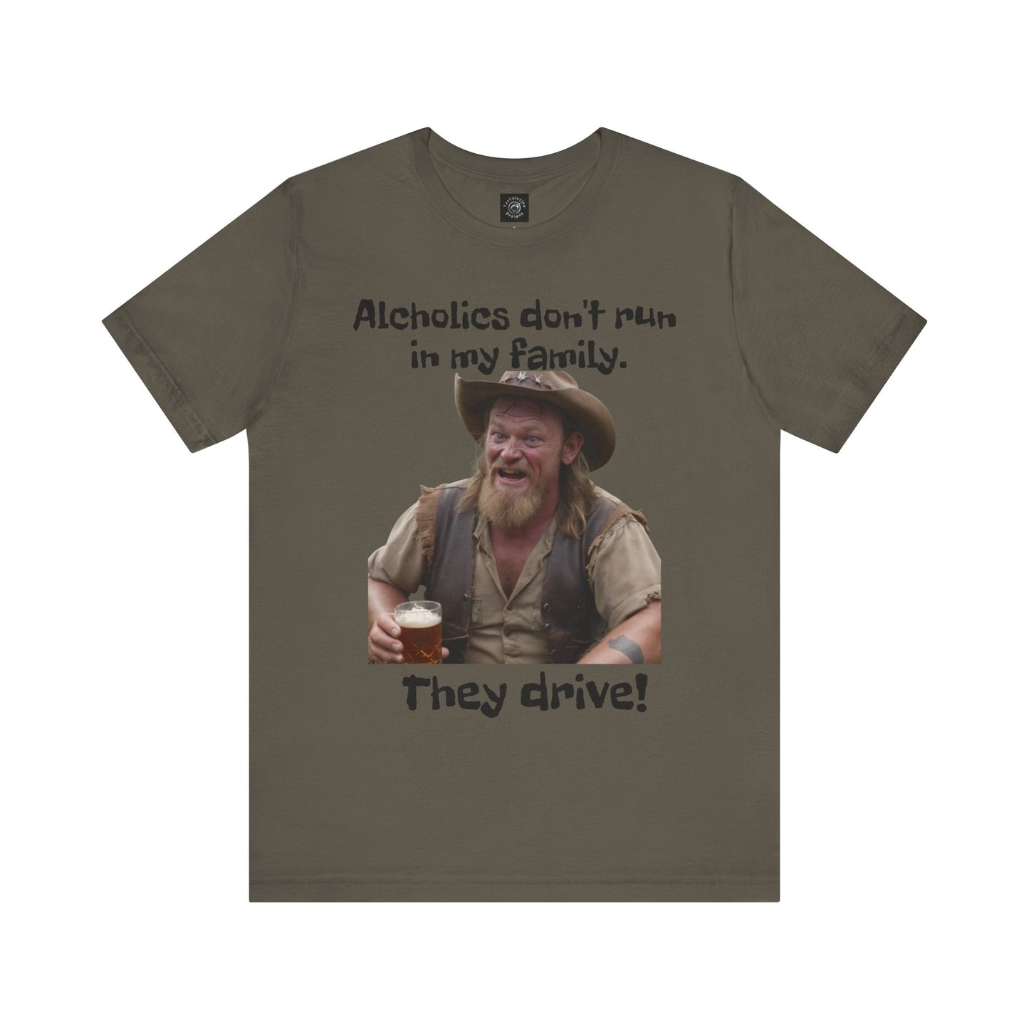 Alcoholics | Funny | HD Graphic | Joke | Don't Drink & Drive | Unisex | Men's | Women's | Tee | T-Shirt