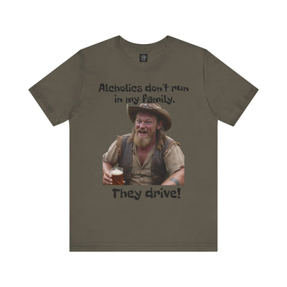 Alcoholics | Funny | HD Graphic | Joke | Don't Drink & Drive | Unisex | Men's | Women's | Tee | T-Shirt