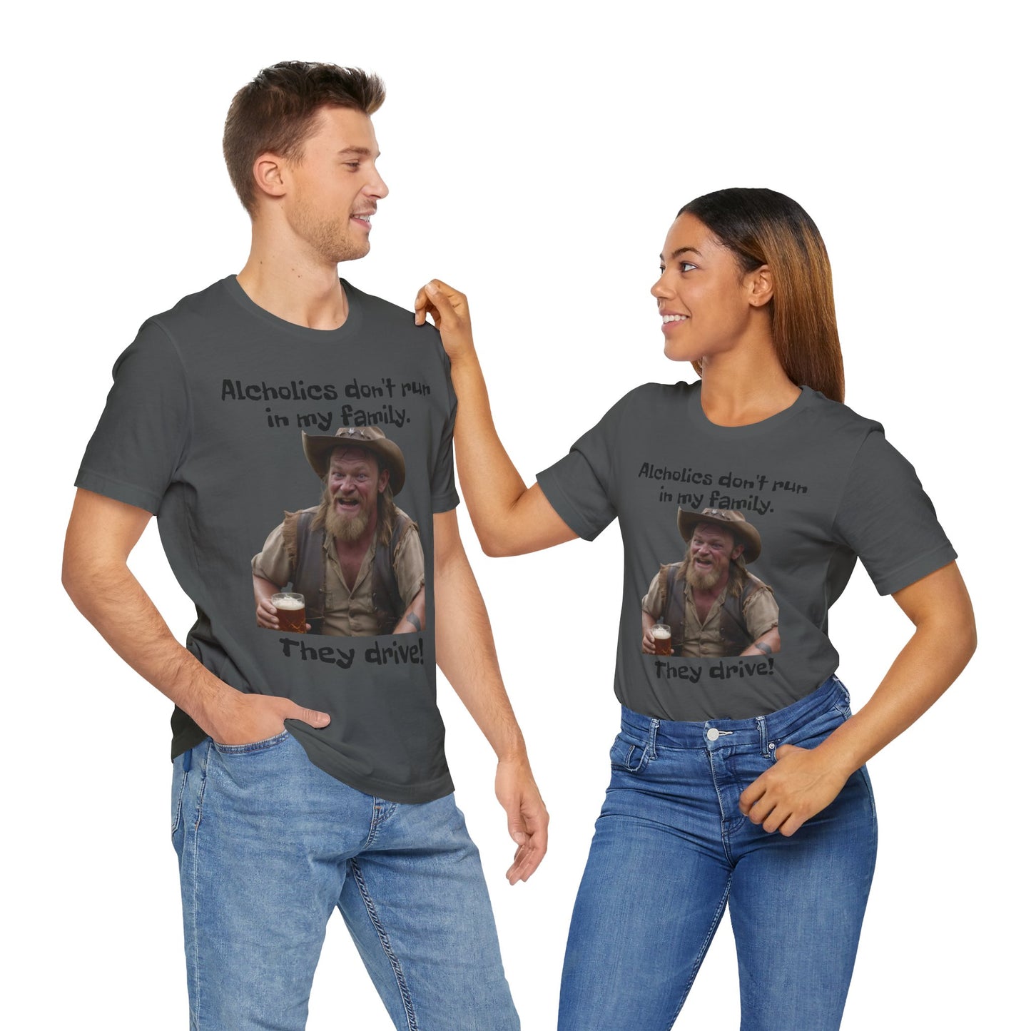 Alcoholics | Funny | HD Graphic | Joke | Don't Drink & Drive | Unisex | Men's | Women's | Tee | T-Shirt