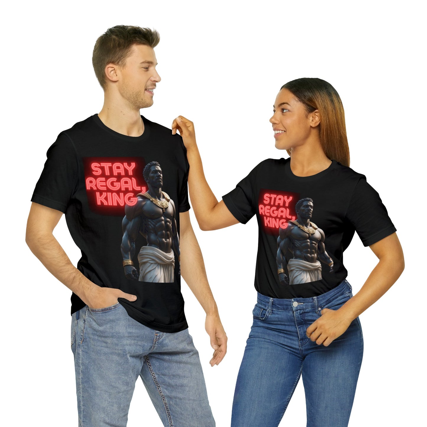 Stay Regal, King | Inspirational | Message | HD Graphic | Unisex | Men's | Women's | Tee | T-Shirt