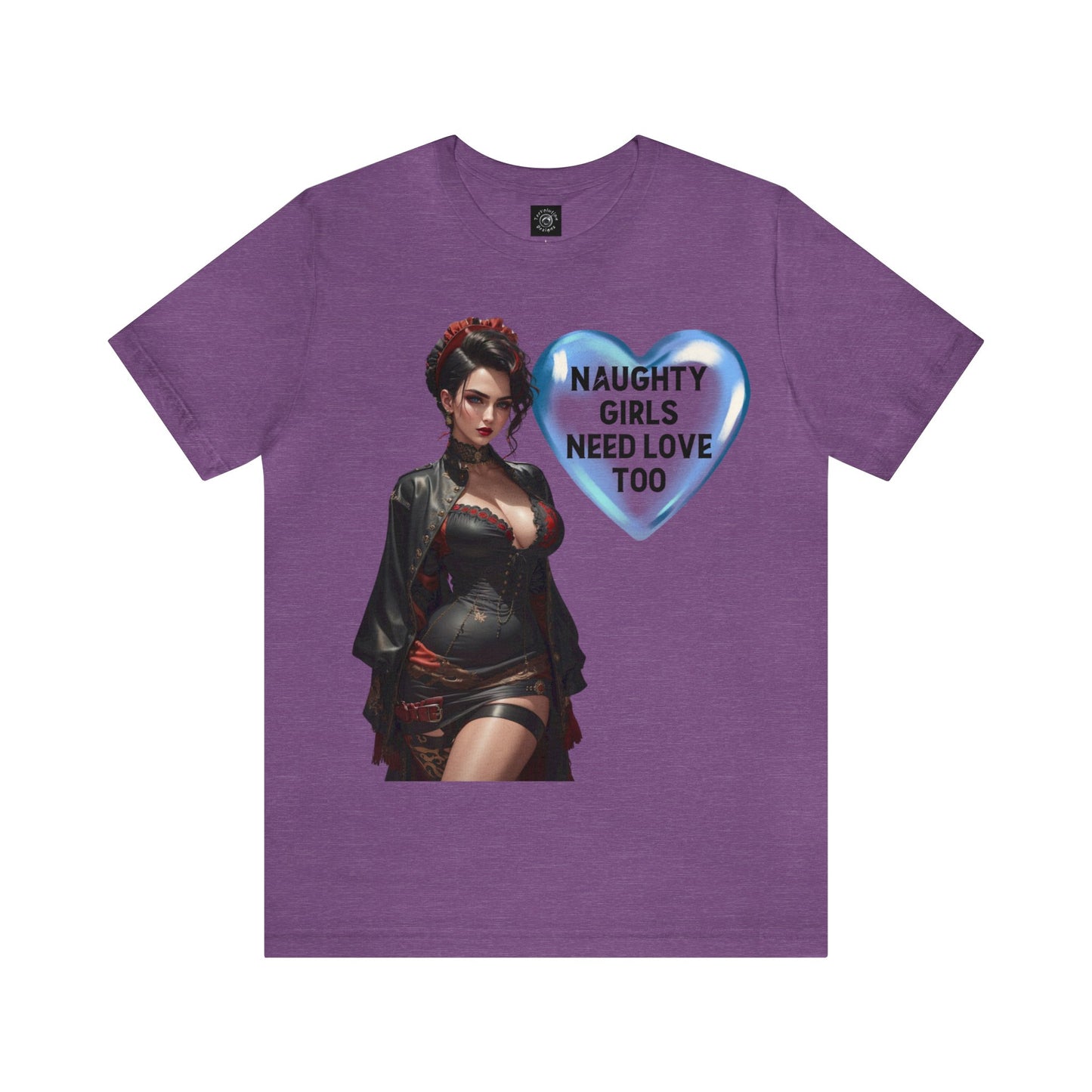 Naughty Girls Need Love Too | HD Graphic| Fantasy Girl | Steampunk | Unisex | Men's | Women's | Tee | T-Shirt