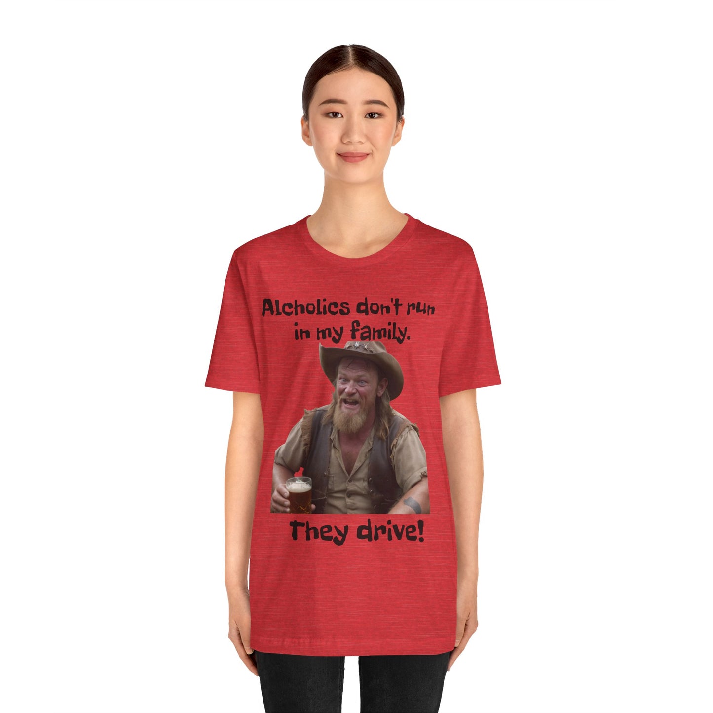 Alcoholics | Funny | HD Graphic | Joke | Don't Drink & Drive | Unisex | Men's | Women's | Tee | T-Shirt