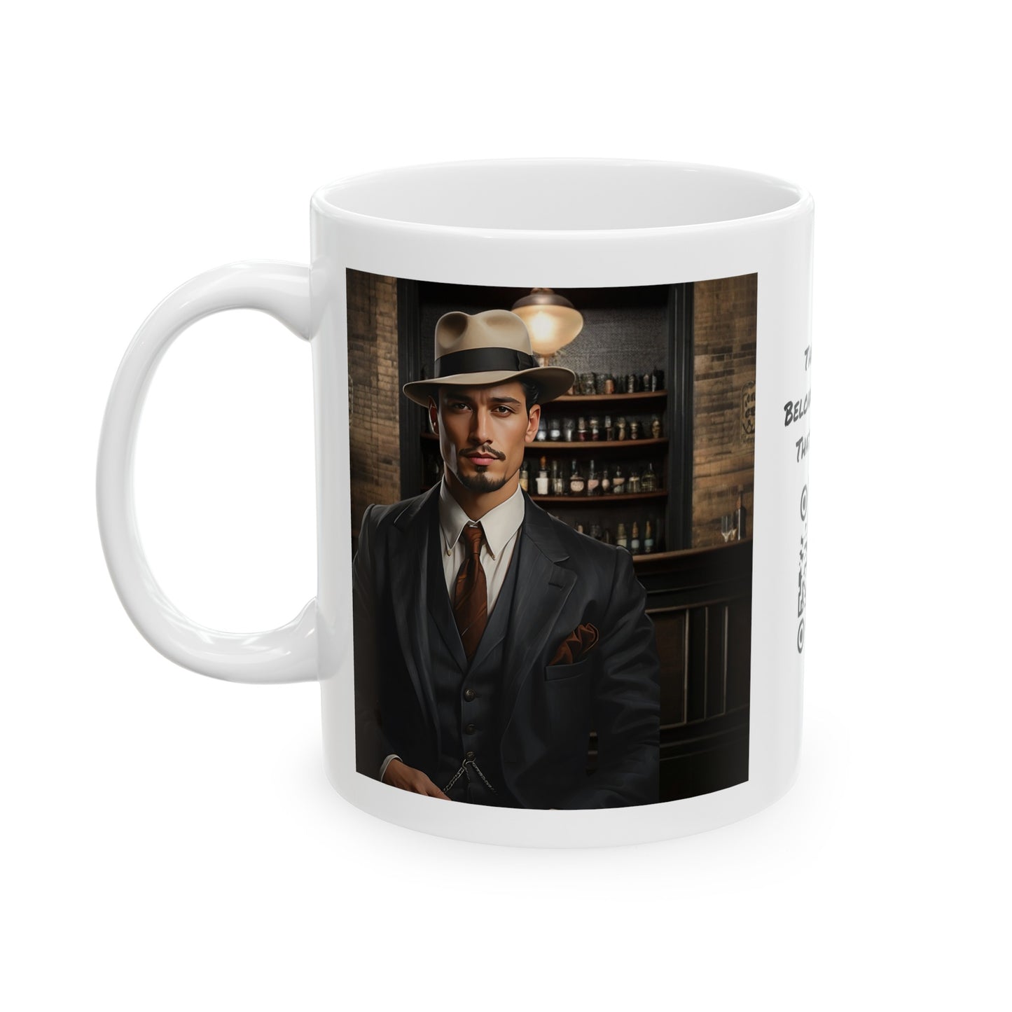 Gangster Is As Gangster Does | HD Graphic | Prohibition | Speakeasy | Coffee | Tea | Hot Chocolate | 11oz | White Mug