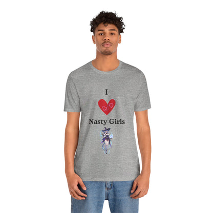 I Heart Nasty Girls | Funny | Kink Friendly | Waifu | Men's | Women's | Tee | T-Shirt