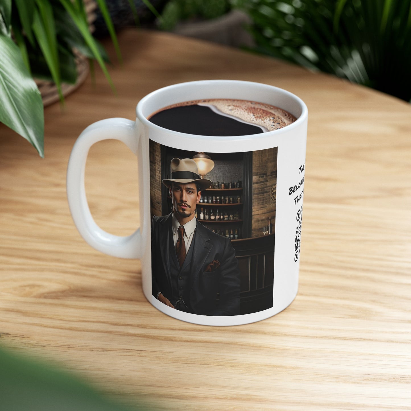 Gangster Is As Gangster Does | HD Graphic | Prohibition | Speakeasy | Coffee | Tea | Hot Chocolate | 11oz | White Mug