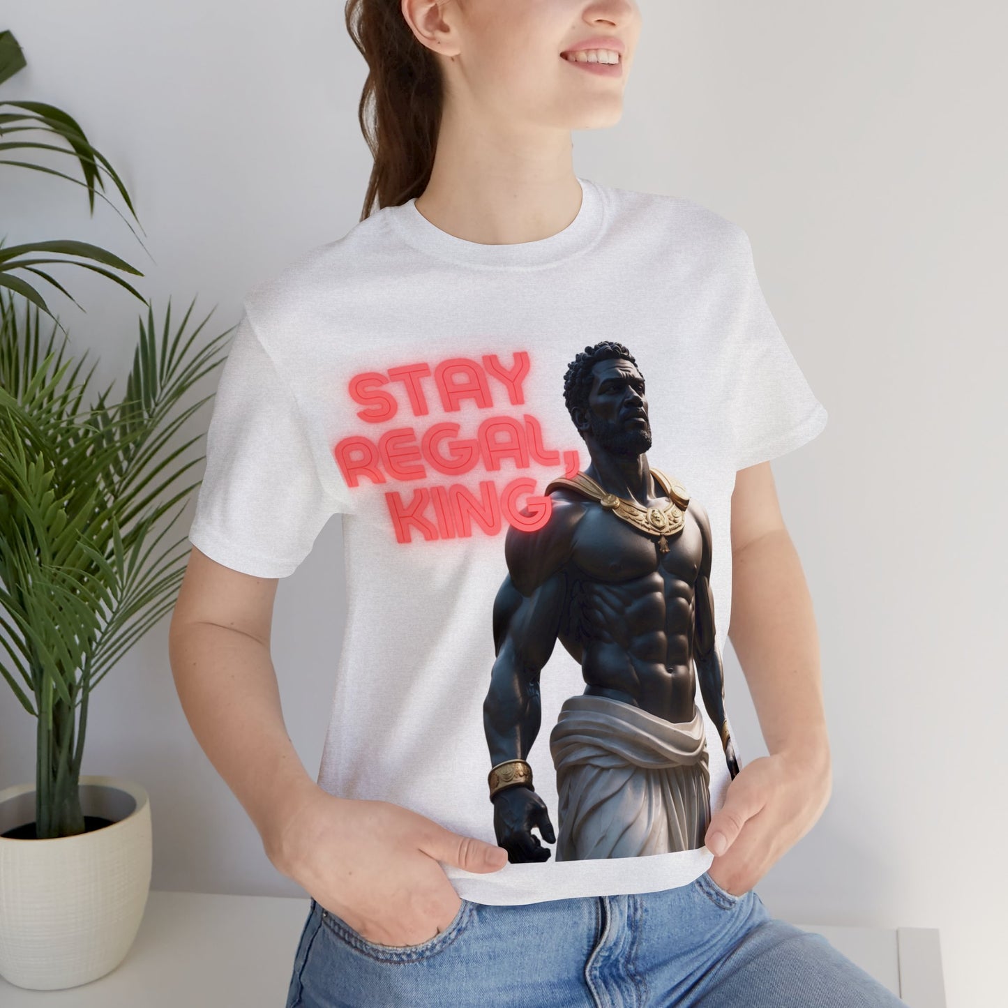 Stay Regal, King | Inspirational | Message | HD Graphic | Unisex | Men's | Women's | Tee | T-Shirt
