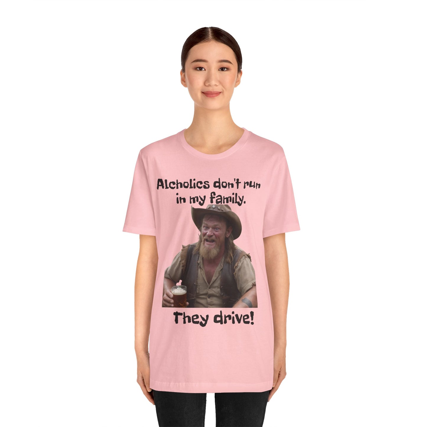 Alcoholics | Funny | HD Graphic | Joke | Don't Drink & Drive | Unisex | Men's | Women's | Tee | T-Shirt