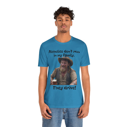 Alcoholics | Funny | HD Graphic | Joke | Don't Drink & Drive | Unisex | Men's | Women's | Tee | T-Shirt