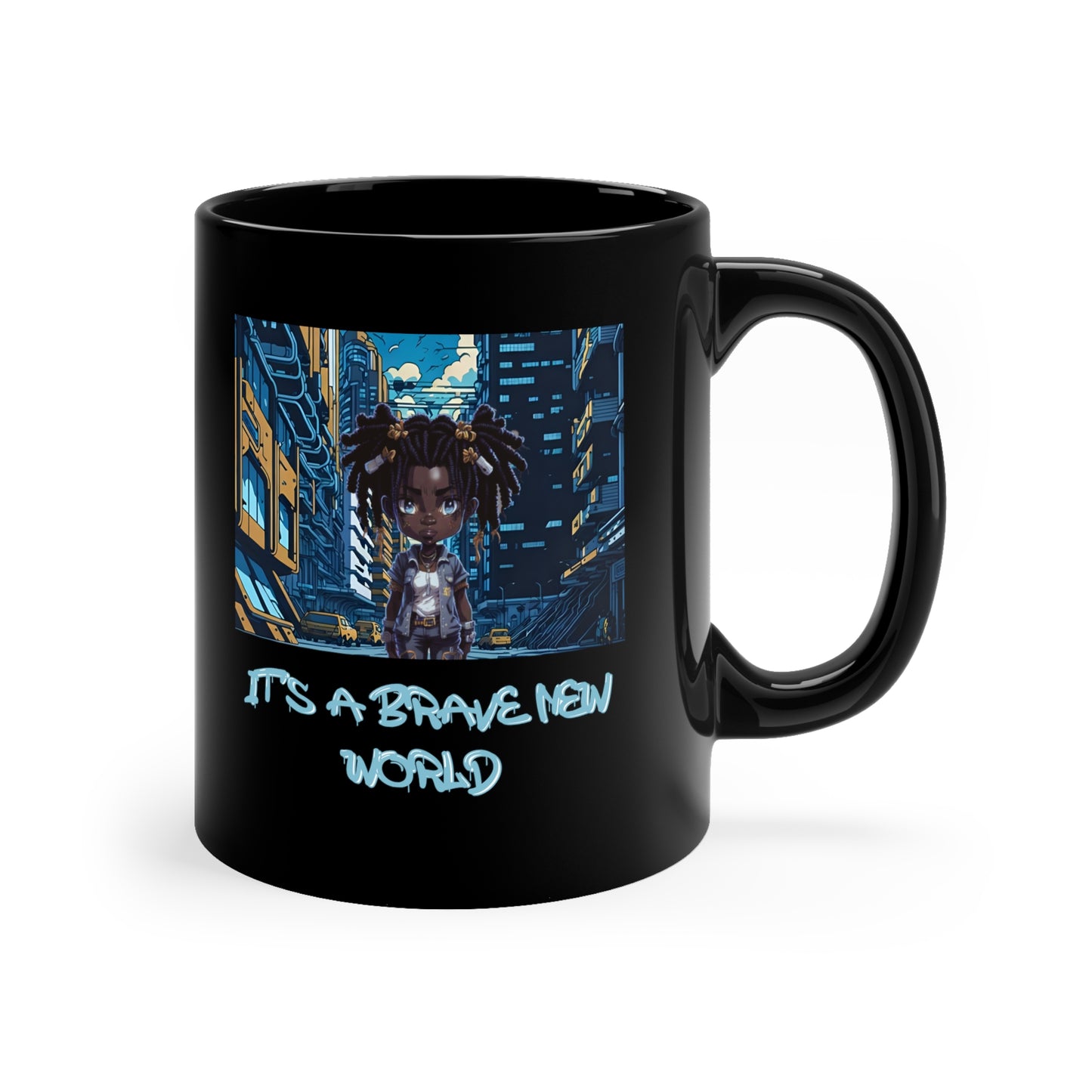 Brave New World | Black Girl Magic | Anime | HD Graphic | Trendy | Artwork | Coffee | Tea | Hot Chocolate | 11oz | Black Mug