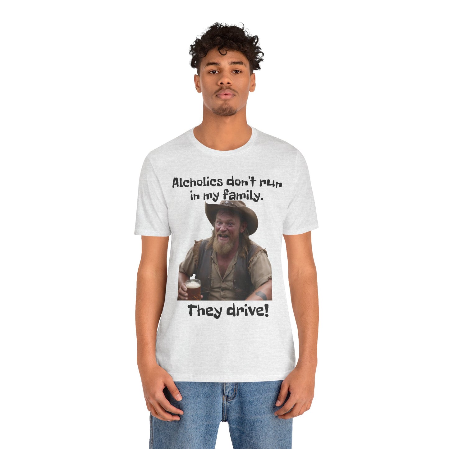 Alcoholics | Funny | HD Graphic | Joke | Don't Drink & Drive | Unisex | Men's | Women's | Tee | T-Shirt
